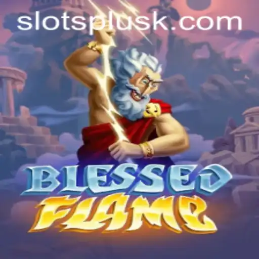Exploring the Thrilling World of BlessedFlame and Its Unique Gameplay Dynamics